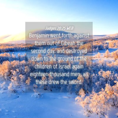 Picture 04 - Judges 20:25 WEB - Benjamin went forth against them out of Gibeah - Bible Verse Picture
