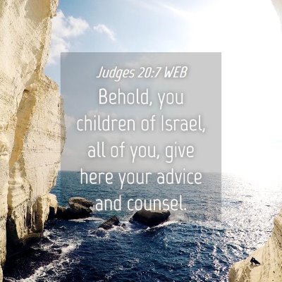 Picture 04 - Judges 20:7 WEB - Behold, you children of Israel, all of you, give - Bible Verse Picture