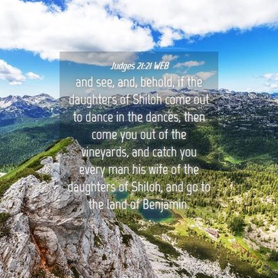 Picture 04 - Judges 21:21 WEB - and see, and, behold, if the daughters of Shiloh - Bible Verse Picture