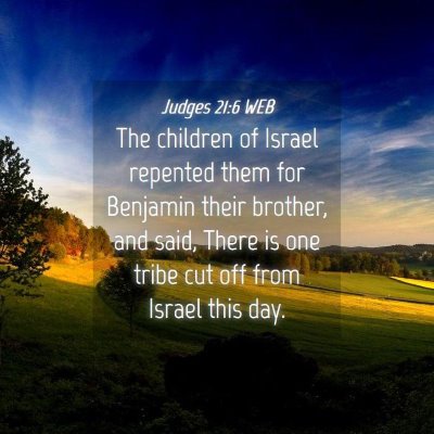 Picture 04 - Judges 21:6 WEB - The children of Israel repented them for Benjamin - Bible Verse Picture