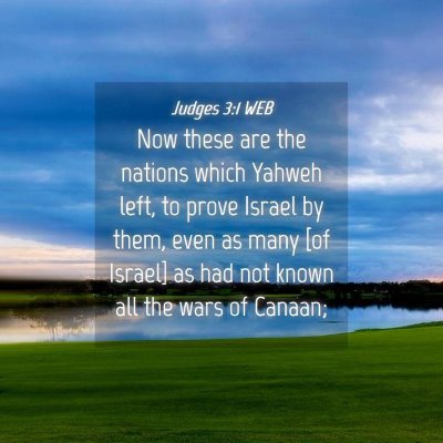 Picture 04 - Judges 3:1 WEB - Now these are the nations which Yahweh left, to - Bible Verse Picture
