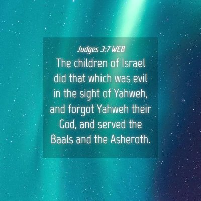 Picture 04 - Judges 3:7 WEB - The children of Israel did that which was evil in - Bible Verse Picture