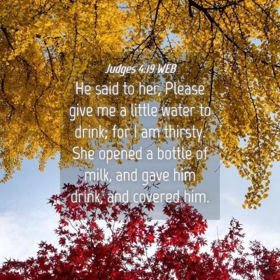 Picture 04 - Judges 4:19 WEB - He said to her, Please give me a little water to - Bible Verse Picture