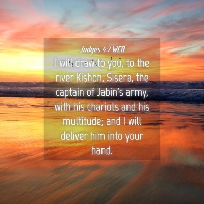 Picture 04 - Judges 4:7 WEB - I will draw to you, to the river Kishon, Sisera, - Bible Verse Picture