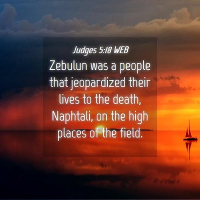 Picture 04 - Judges 5:18 WEB - Zebulun was a people that jeopardized their lives - Bible Verse Picture