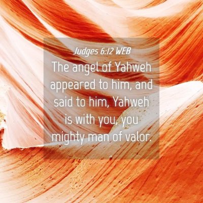 Picture 04 - Judges 6:12 WEB - The angel of Yahweh appeared to him, and said to - Bible Verse Picture
