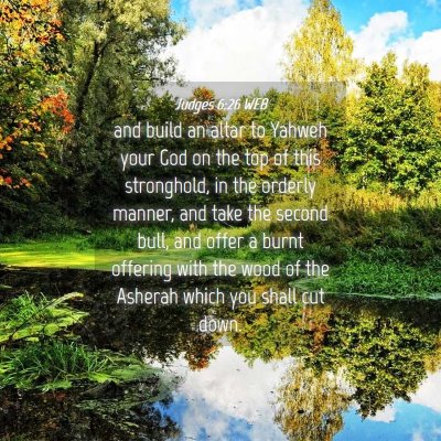 Picture 04 - Judges 6:26 WEB - and build an altar to Yahweh your God on the top - Bible Verse Picture