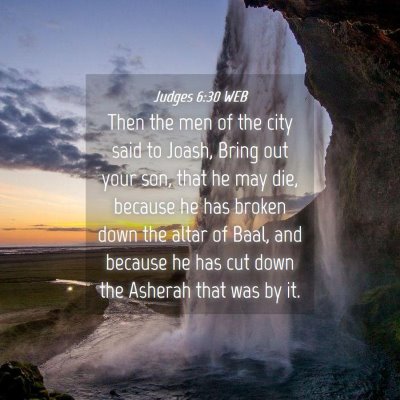 Picture 04 - Judges 6:30 WEB - Then the men of the city said to Joash, Bring out - Bible Verse Picture