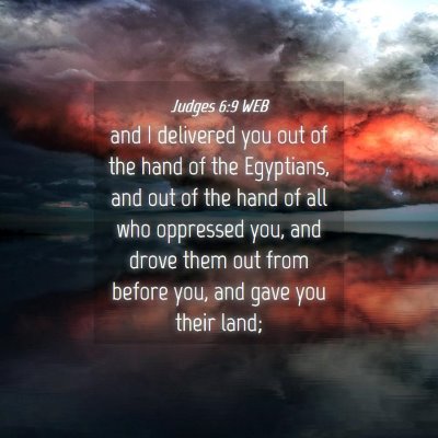 Picture 04 - Judges 6:9 WEB - and I delivered you out of the hand of the - Bible Verse Picture