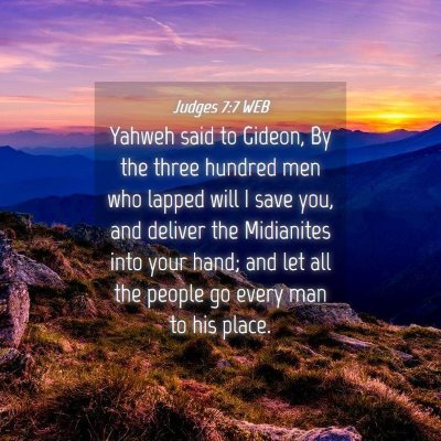 Picture 04 - Judges 7:7 WEB - Yahweh said to Gideon, By the three hundred men - Bible Verse Picture