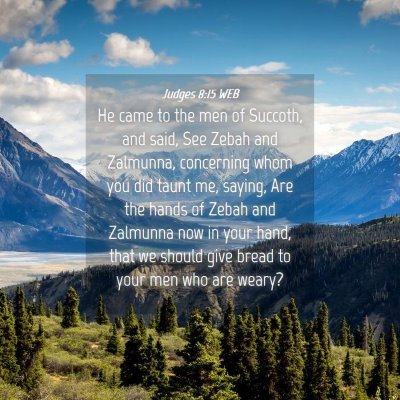 Picture 04 - Judges 8:15 WEB - He came to the men of Succoth, and said, See - Bible Verse Picture