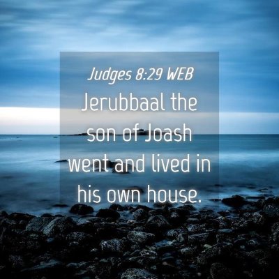 Picture 04 - Judges 8:29 WEB - Jerubbaal the son of Joash went and lived in his - Bible Verse Picture
