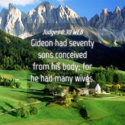 Picture 04 - Judges 8:30 WEB - Gideon had seventy sons conceived from his body; - Bible Verse Picture