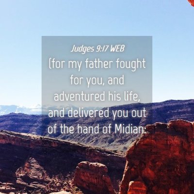 Picture 04 - Judges 9:17 WEB - (for my father fought for you, and adventured his - Bible Verse Picture