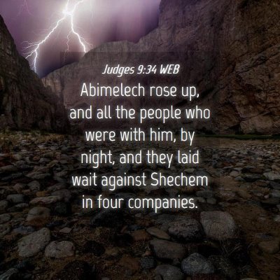 Picture 04 - Judges 9:34 WEB - Abimelech rose up, and all the people who were - Bible Verse Picture