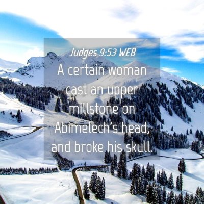 Picture 04 - Judges 9:53 WEB - A certain woman cast an upper millstone on - Bible Verse Picture