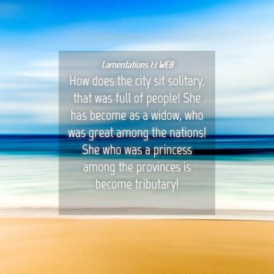 Picture 04 - Lamentations 1:1 WEB - How does the city sit solitary, that was full of - Bible Verse Picture