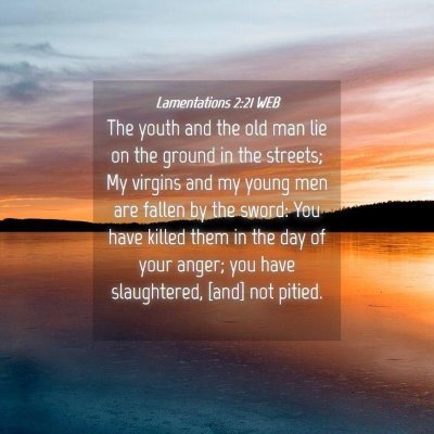 Picture 04 - Lamentations 2:21 WEB - The youth and the old man lie on the ground in - Bible Verse Picture