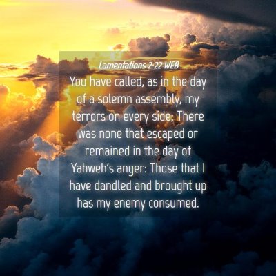 Picture 04 - Lamentations 2:22 WEB - You have called, as in the day of a solemn - Bible Verse Picture