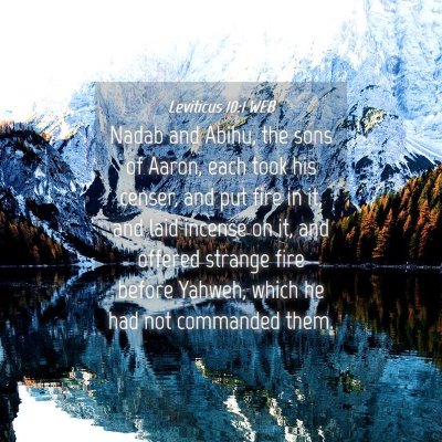 Picture 04 - Leviticus 10:1 WEB - Nadab and Abihu, the sons of Aaron, each took his - Bible Verse Picture