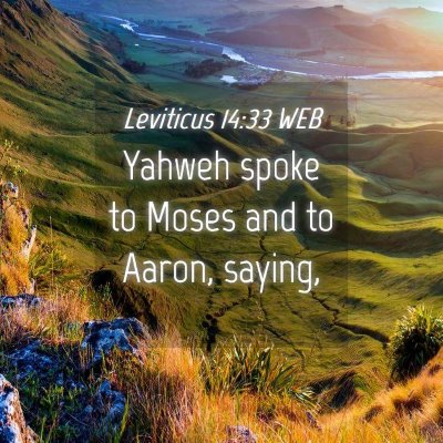 Picture 04 - Leviticus 14:33 WEB - Yahweh spoke to Moses and to Aaron, - Bible Verse Picture
