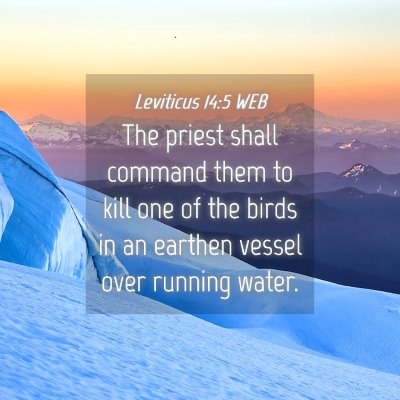 Picture 04 - Leviticus 14:5 WEB - The priest shall command them to kill one of the - Bible Verse Picture