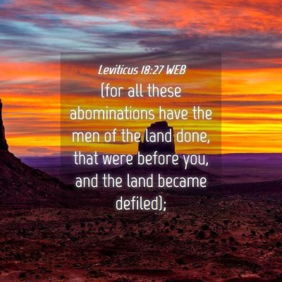 Picture 04 - Leviticus 18:27 WEB - (for all these abominations have the men of the - Bible Verse Picture