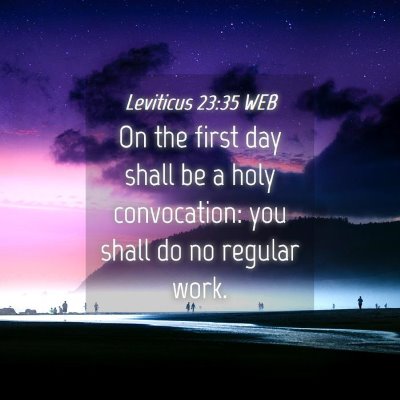 Picture 04 - Leviticus 23:35 WEB - On the first day shall be a holy convocation: you - Bible Verse Picture