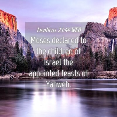 Picture 04 - Leviticus 23:44 WEB - Moses declared to the children of Israel the - Bible Verse Picture
