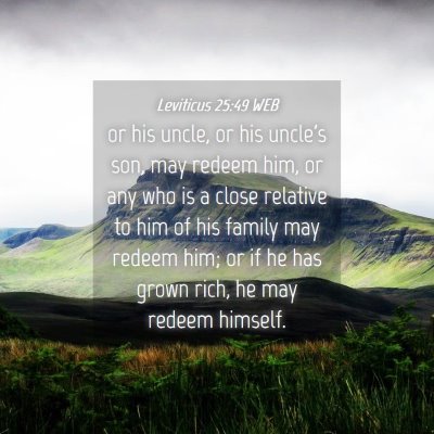 Picture 04 - Leviticus 25:49 WEB - or his uncle, or his uncle's son, may redeem him, - Bible Verse Picture