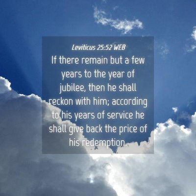 Picture 04 - Leviticus 25:52 WEB - If there remain but a few years to the year of - Bible Verse Picture