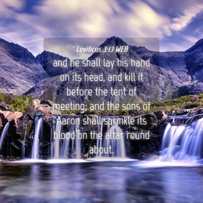 Picture 04 - Leviticus 3:13 WEB - and he shall lay his hand on its head, and kill - Bible Verse Picture