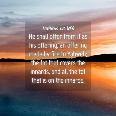 Picture 04 - Leviticus 3:14 WEB - He shall offer from it as his offering, an - Bible Verse Picture