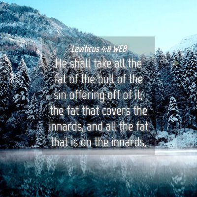 Picture 04 - Leviticus 4:8 WEB - He shall take all the fat of the bull of the sin - Bible Verse Picture