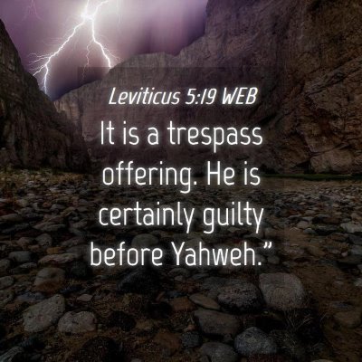 Picture 04 - Leviticus 5:19 WEB - It is a trespass offering. He is certainly guilty - Bible Verse Picture