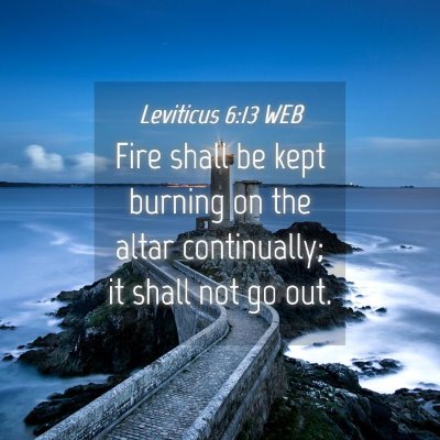 Picture 04 - Leviticus 6:13 WEB - Fire shall be kept burning on the altar - Bible Verse Picture