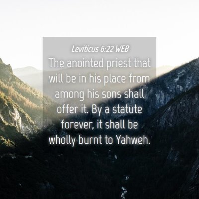 Picture 04 - Leviticus 6:22 WEB - The anointed priest that will be in his place - Bible Verse Picture