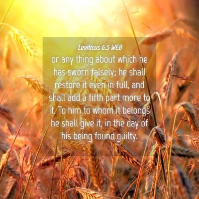 Picture 04 - Leviticus 6:5 WEB - or any thing about which he has sworn falsely; he - Bible Verse Picture