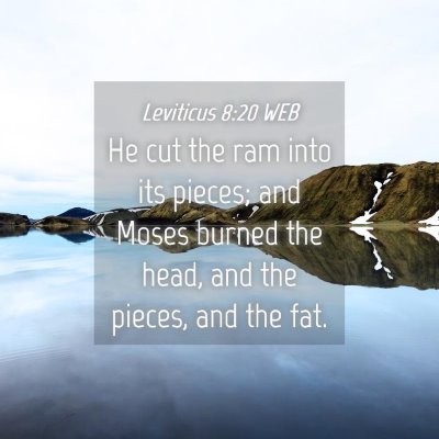 Picture 04 - Leviticus 8:20 WEB - He cut the ram into its pieces; and Moses burned - Bible Verse Picture