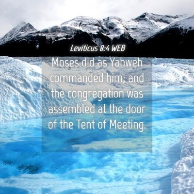 Picture 04 - Leviticus 8:4 WEB - Moses did as Yahweh commanded him; and the - Bible Verse Picture