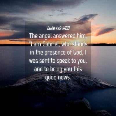 Picture 04 - Luke 1:19 WEB - The angel answered him, 