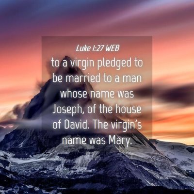 Picture 04 - Luke 1:27 WEB - to a virgin pledged to be married to a man whose - Bible Verse Picture