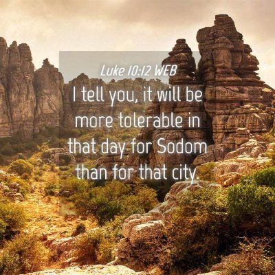Picture 04 - Luke 10:12 WEB - I tell you, it will be more tolerable in that day - Bible Verse Picture