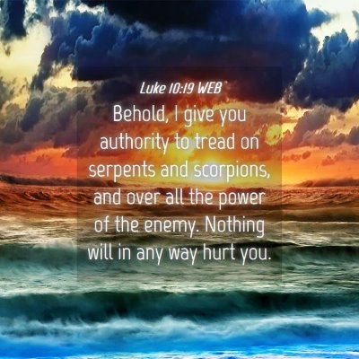 Picture 04 - Luke 10:19 WEB - Behold, I give you authority to tread on serpents - Bible Verse Picture
