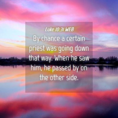 Picture 04 - Luke 10:31 WEB - By chance a certain priest was going down that - Bible Verse Picture