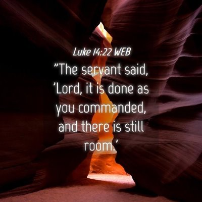 Picture 04 - Luke 14:22 WEB - 