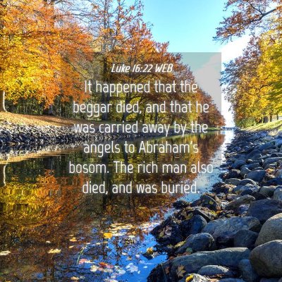Picture 04 - Luke 16:22 WEB - It happened that the beggar died, and that he was - Bible Verse Picture
