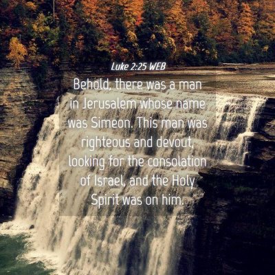Picture 04 - Luke 2:25 WEB - Behold, there was a man in Jerusalem whose name - Bible Verse Picture
