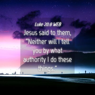 Picture 04 - Luke 20:8 WEB - Jesus said to them, 