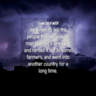 Picture 04 - Luke 20:9 WEB - He began to tell the people this parable. 